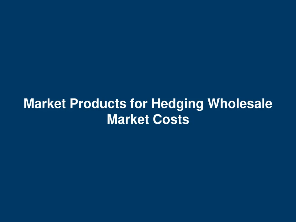 market products for hedging wholesale market costs