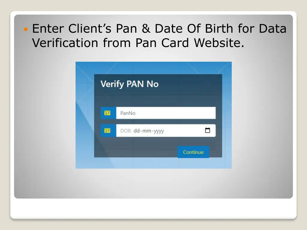 enter client s pan date of birth for data