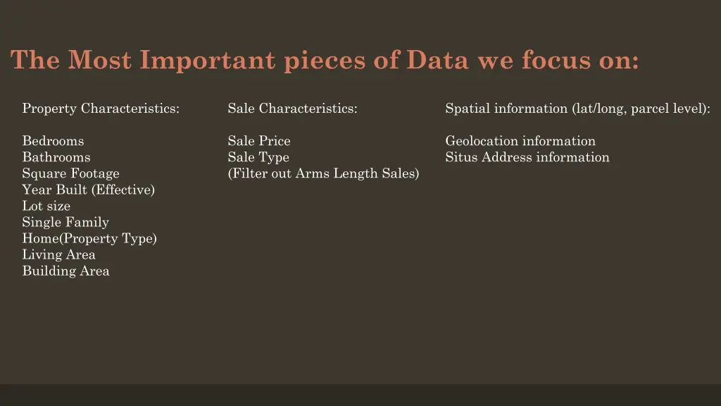 the most important pieces of data we focus on