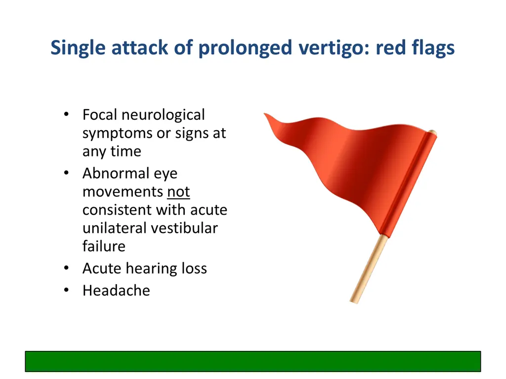 single attack of prolonged vertigo red flags