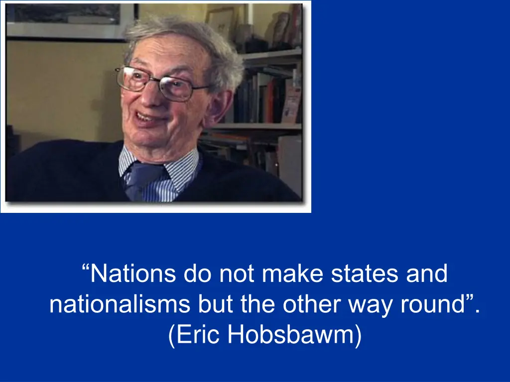 nations do not make states and nationalisms