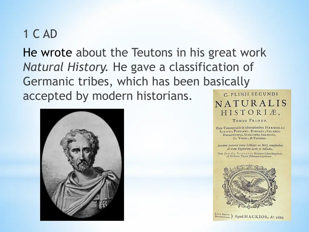 1 c ad he wrote about the teutons in his great