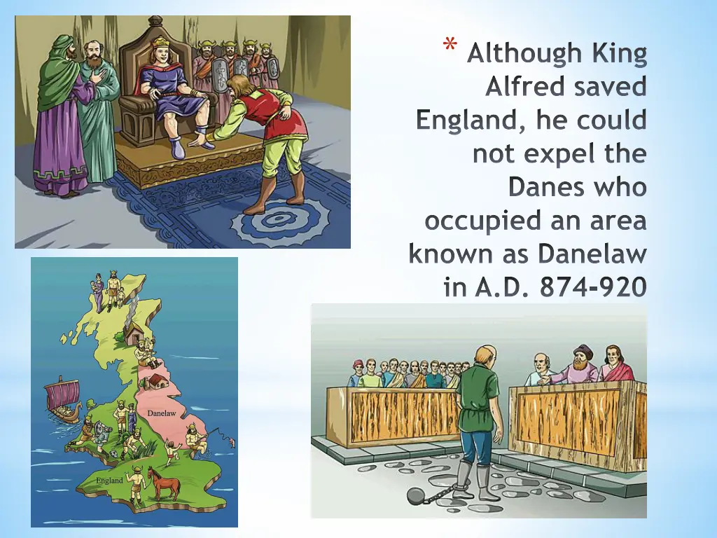 although king alfred saved england he could