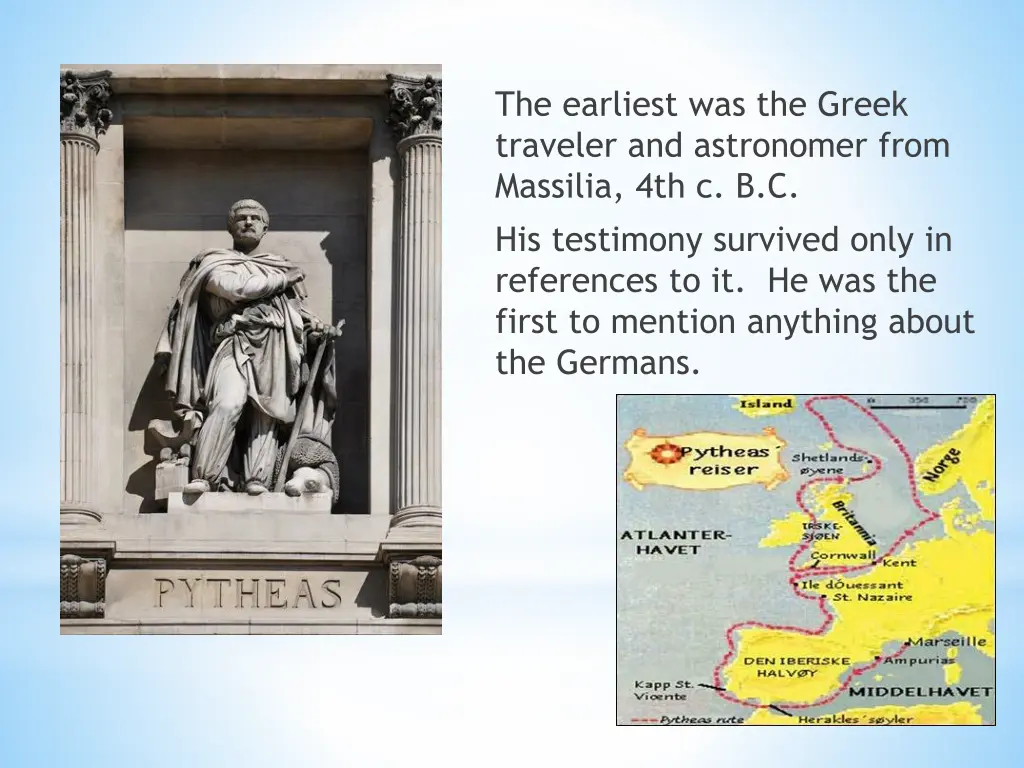 the earliest was the greek traveler