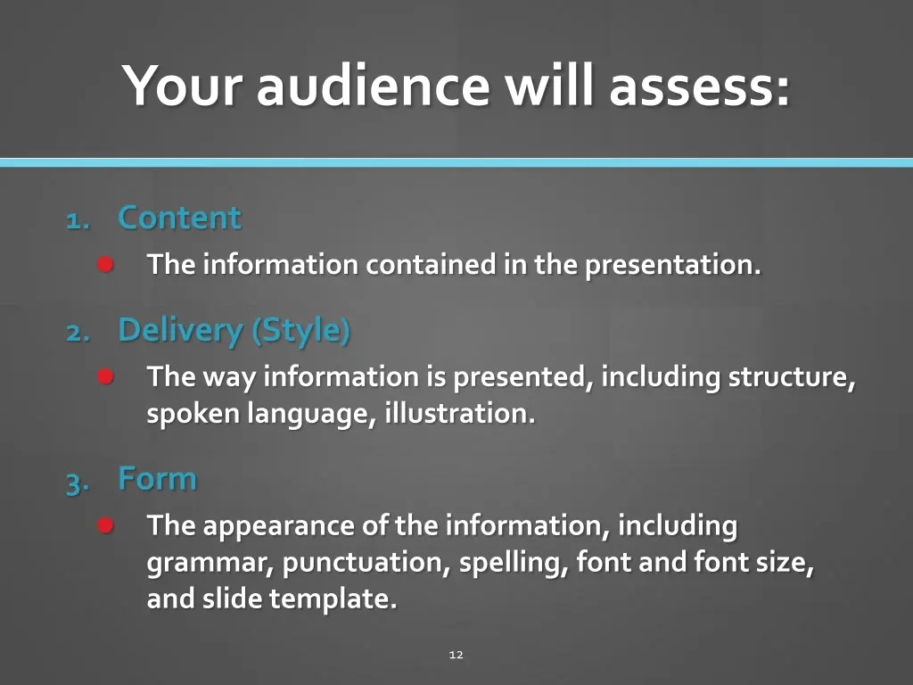 your audience will assess