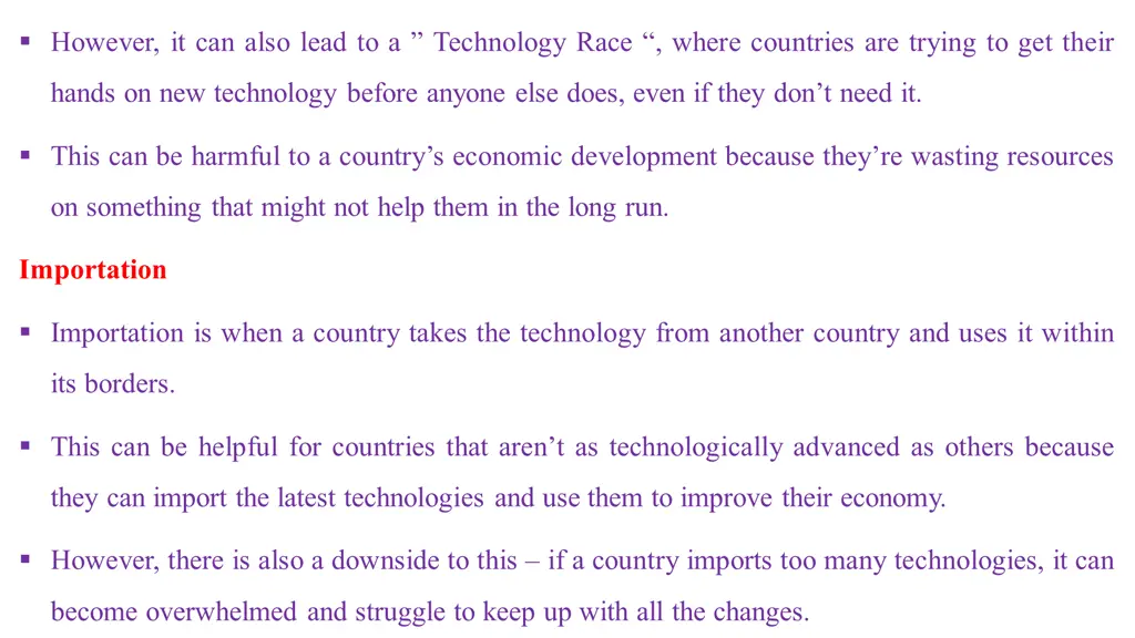 however it can also lead to a technology race