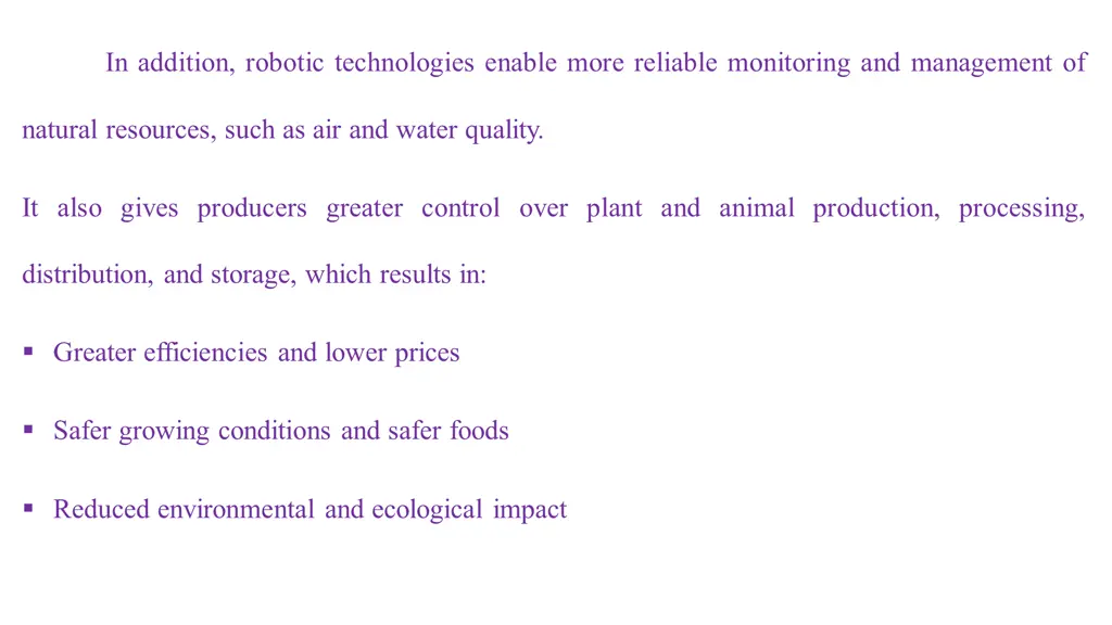 in addition robotic technologies enable more