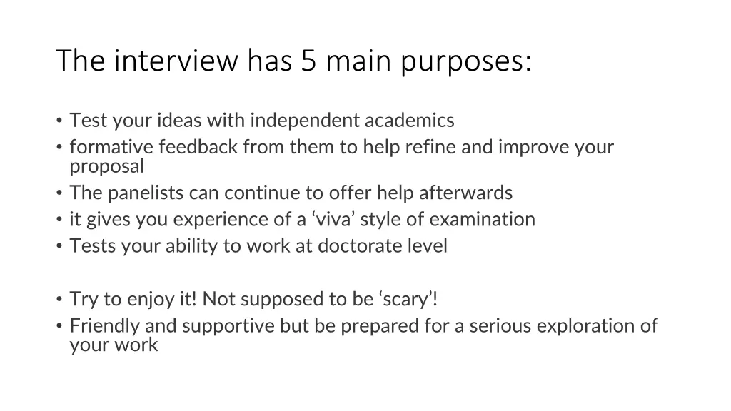 the interview has 5 main purposes