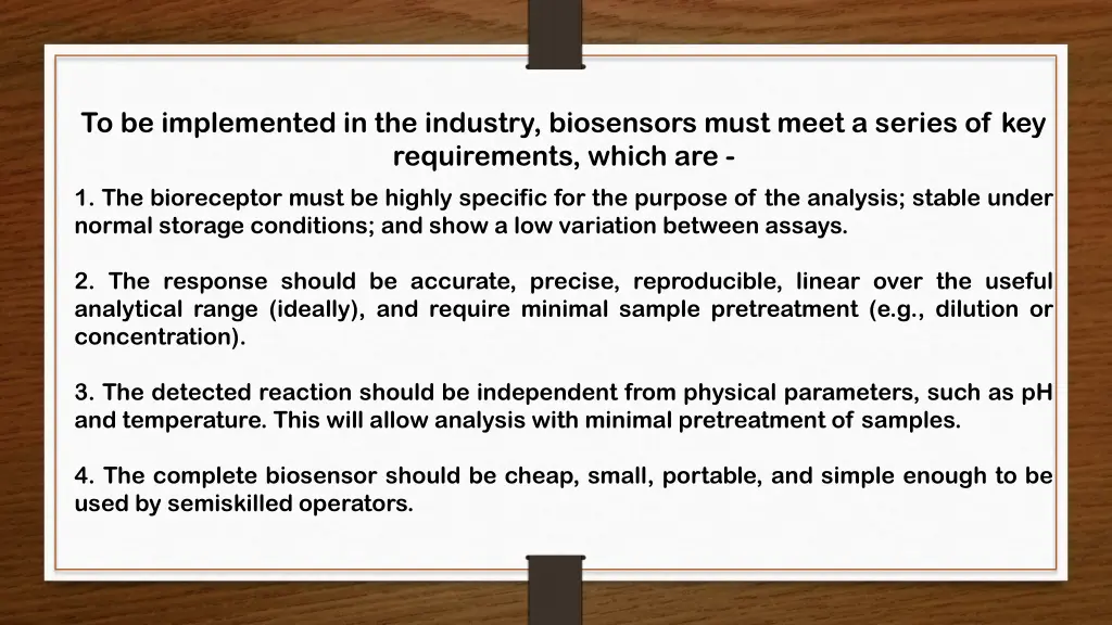 to be implemented in the industry biosensors must