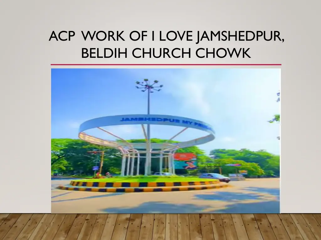 acp work of i love jamshedpur beldih church chowk