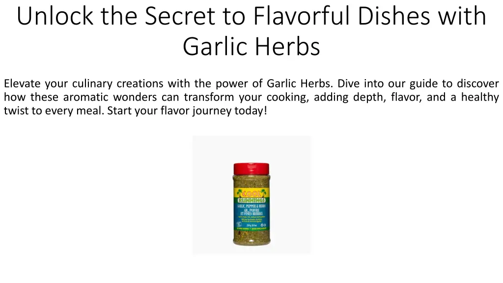 unlock the secret to flavorful dishes with garlic