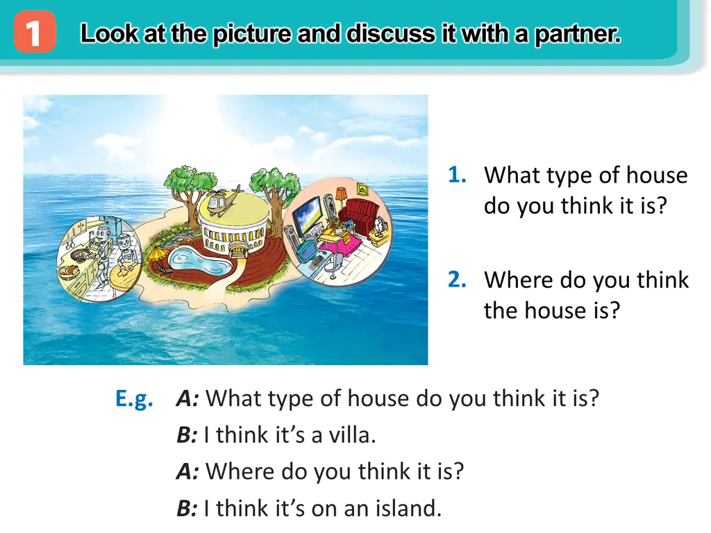 look at the picture and discuss it with a partner