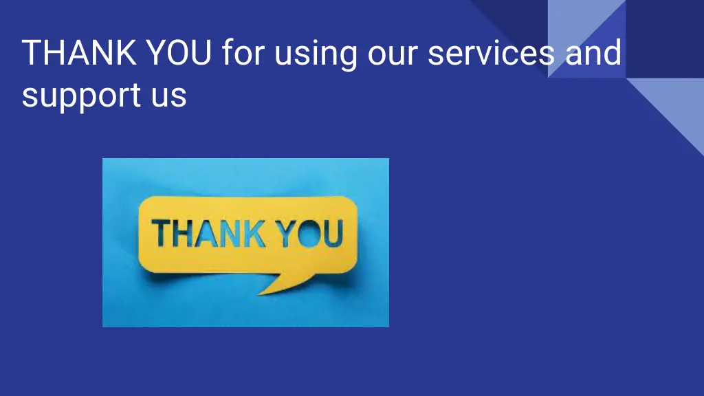 thank you for using our services and support us