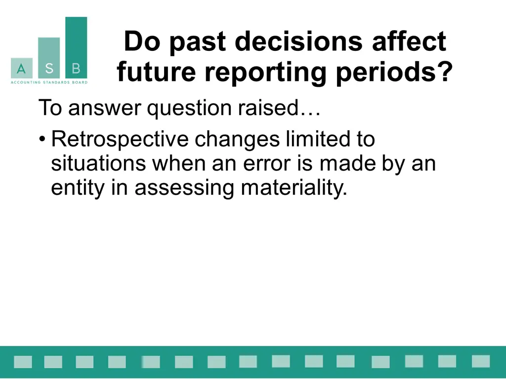 do past decisions affect future reporting periods