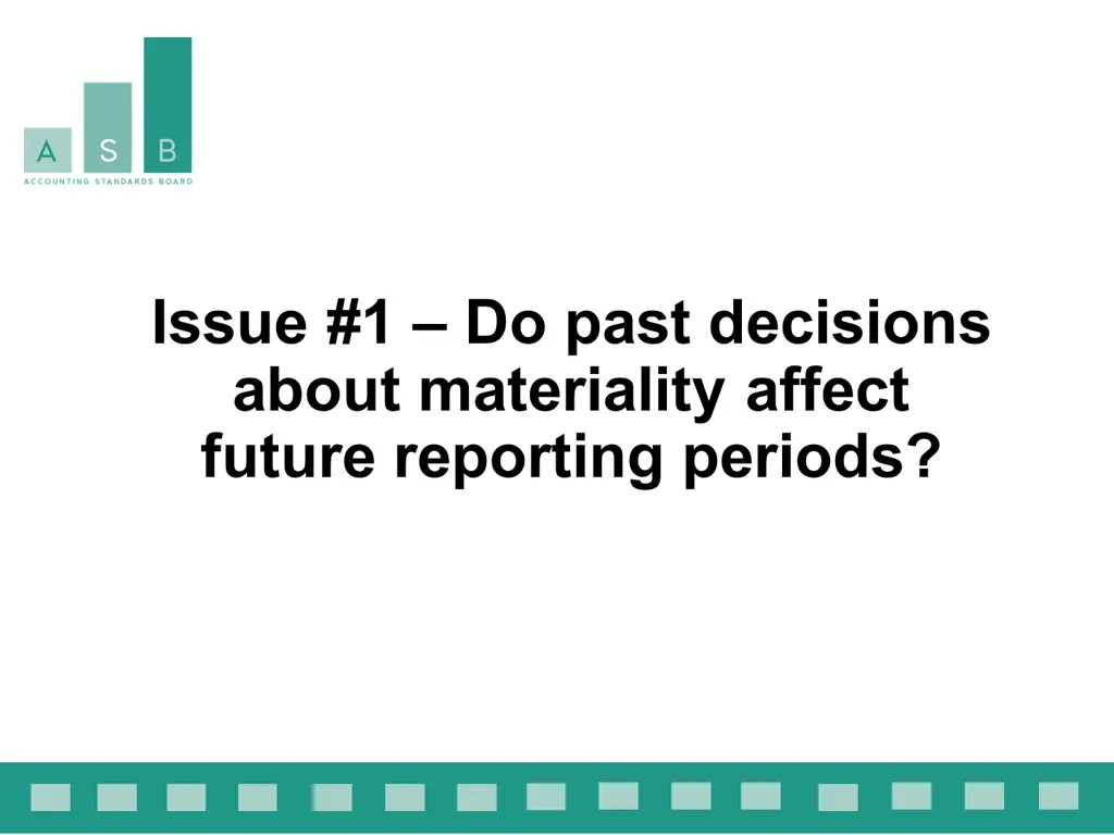 issue 1 do past decisions about materiality