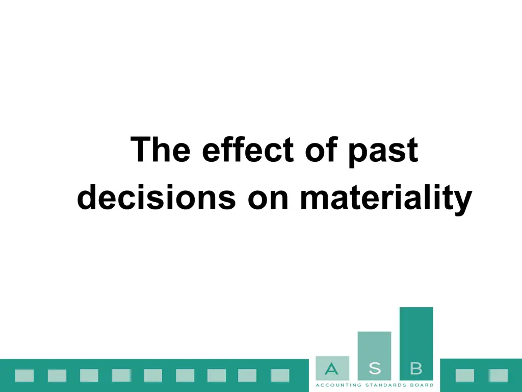 the effect of past decisions on materiality