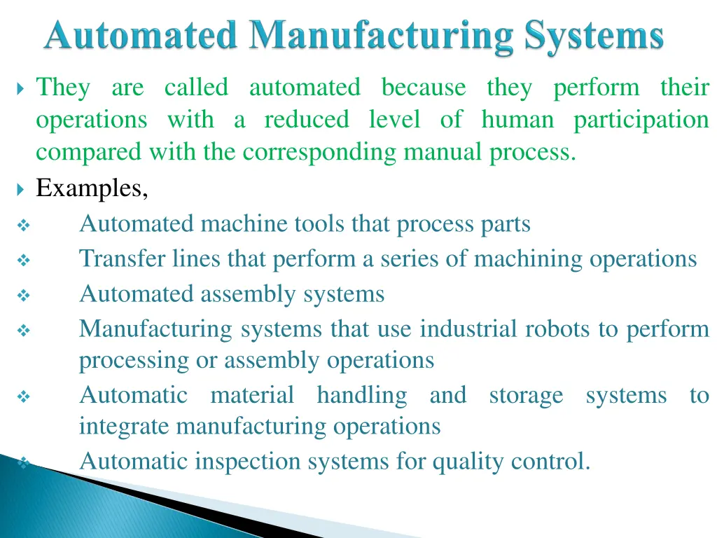 they are called automated because they perform