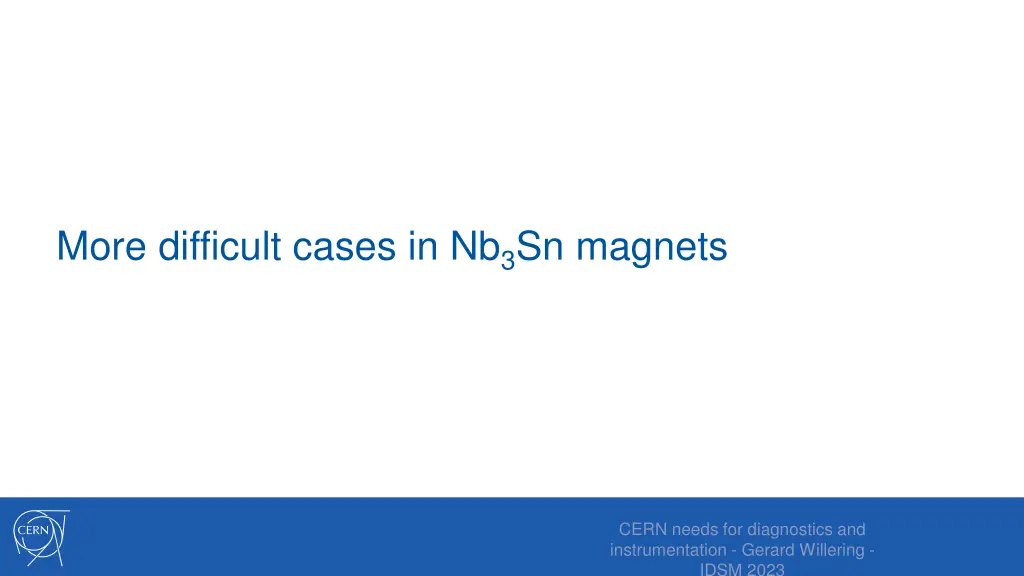 more difficult cases in nb 3 sn magnets