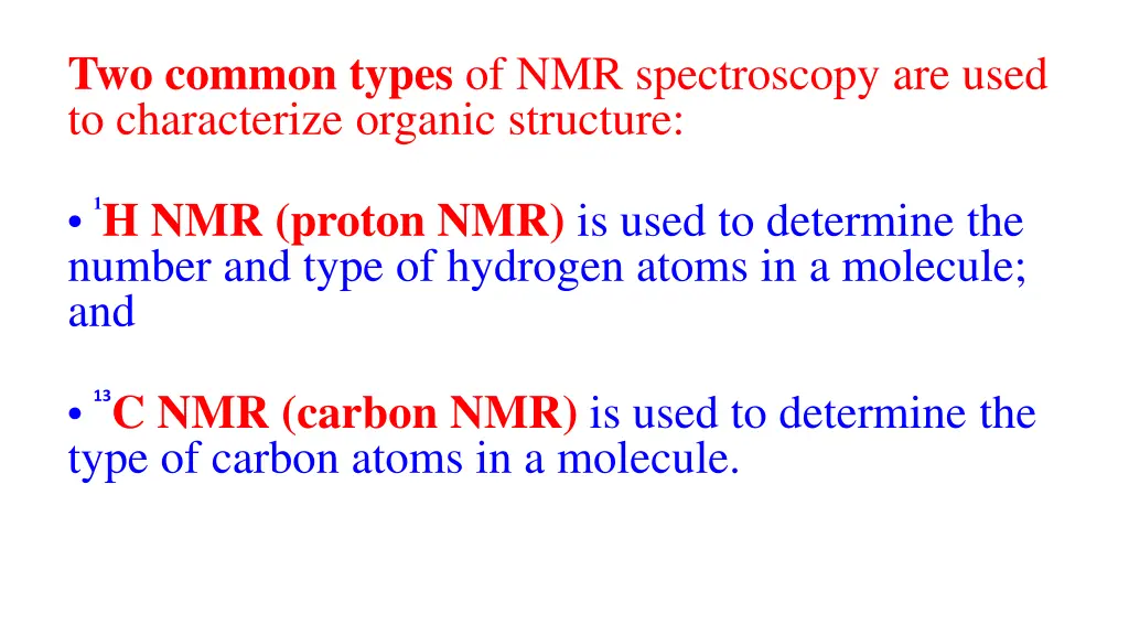 two common types of nmr spectroscopy are used