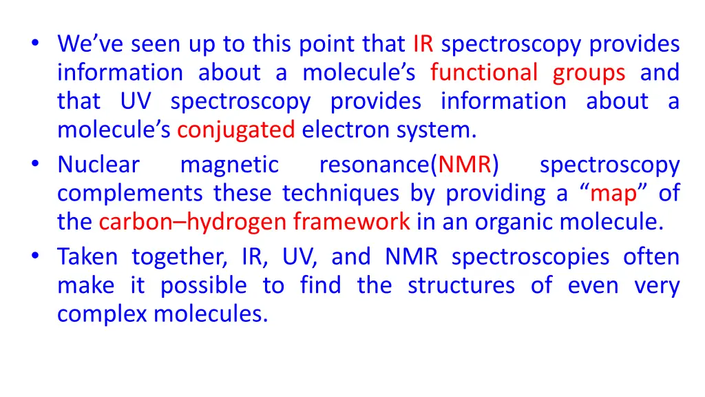 we ve seen up to this point that ir spectroscopy