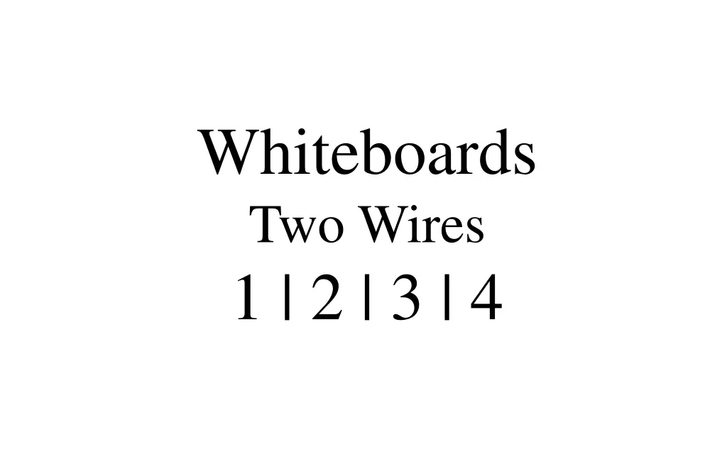 whiteboards two wires 1 2 3 4