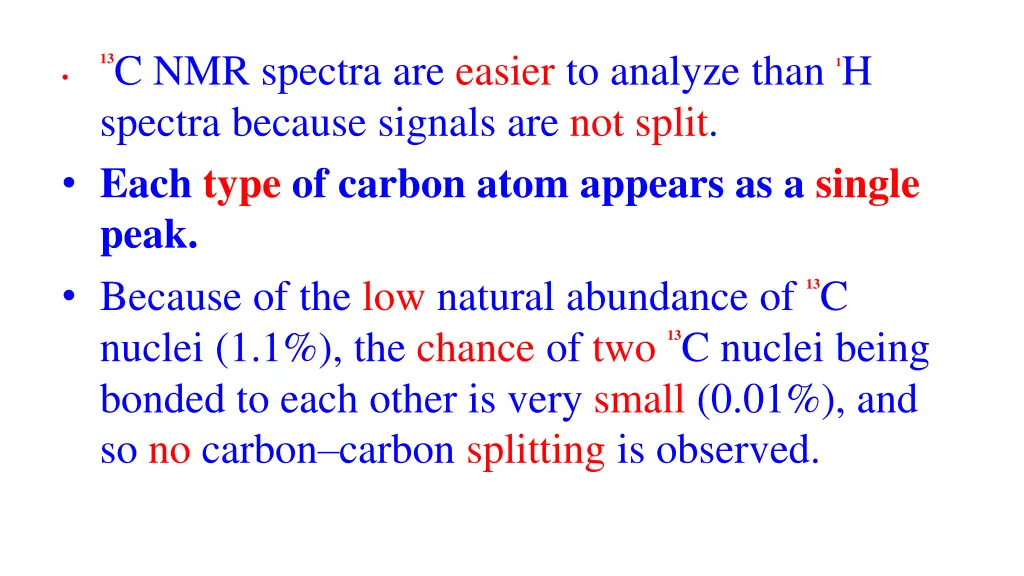 13 c nmr spectra are easier to analyze than