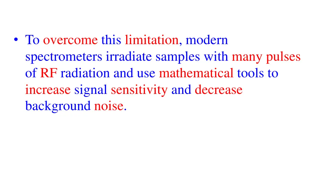 to overcome this limitation modern spectrometers