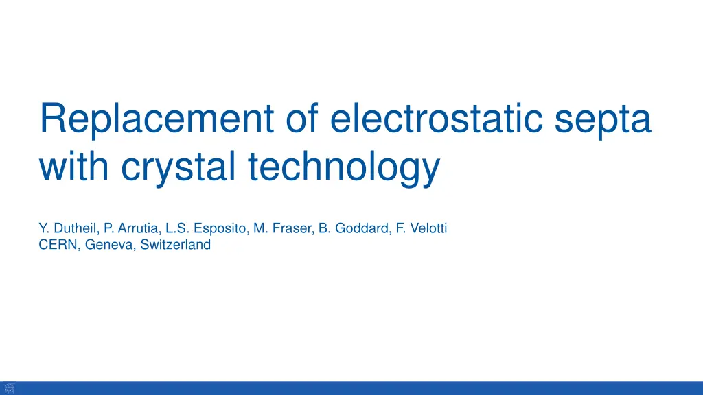 replacement of electrostatic septa with crystal