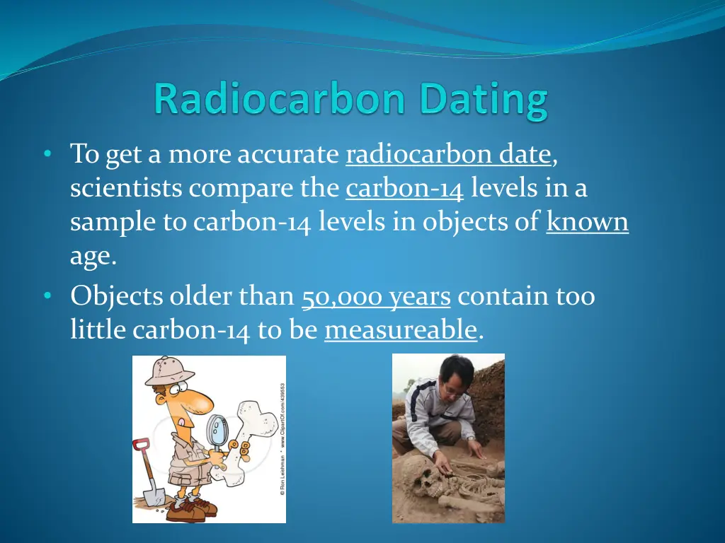to get a more accurate radiocarbon date