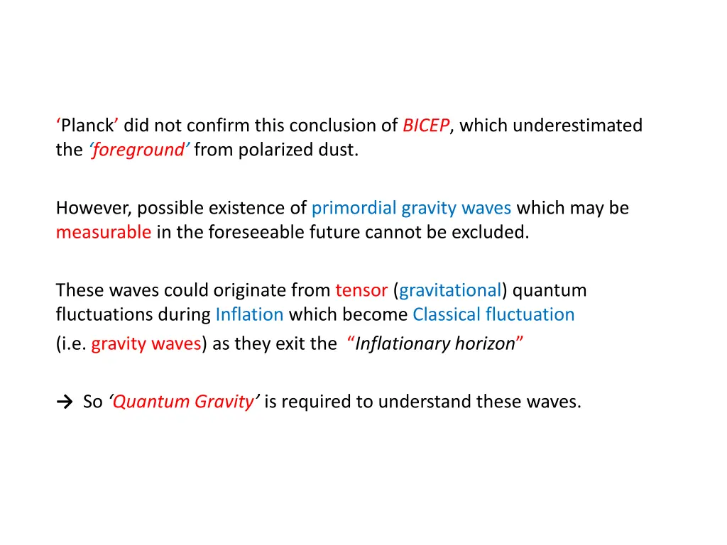 planck did not confirm this conclusion of bicep