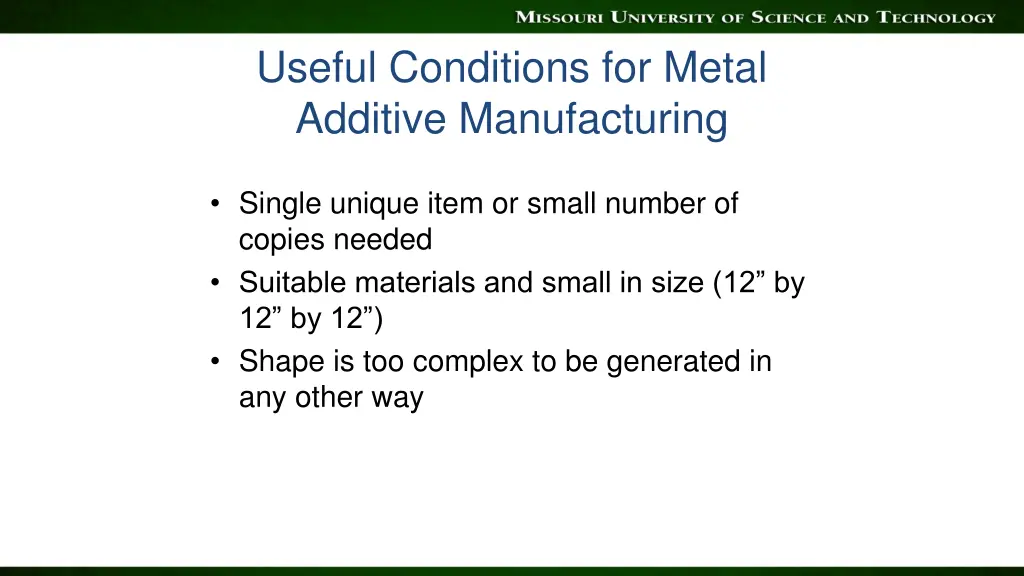 useful conditions for metal additive manufacturing