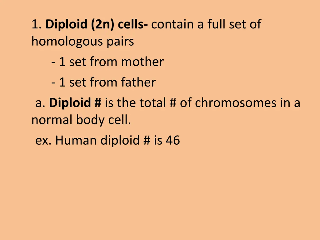 1 diploid 2n cells contain a full