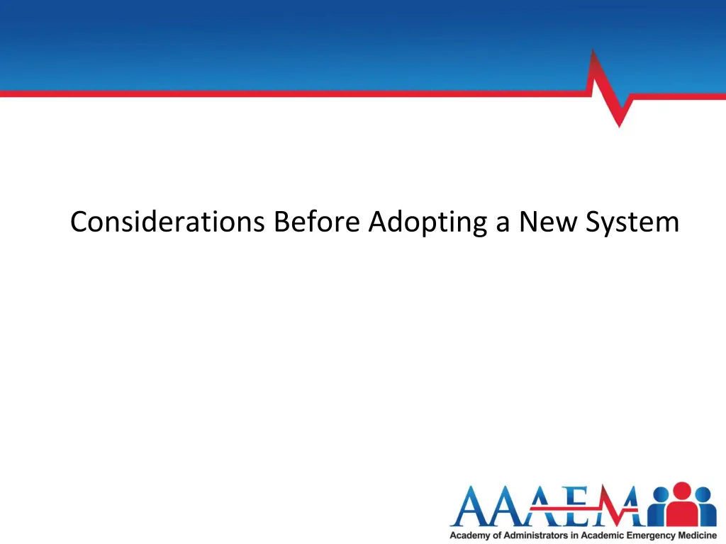 considerations before adopting a new system