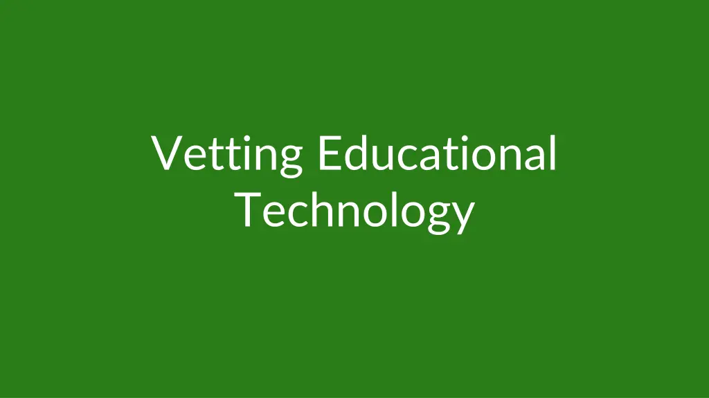 vetting educational technology