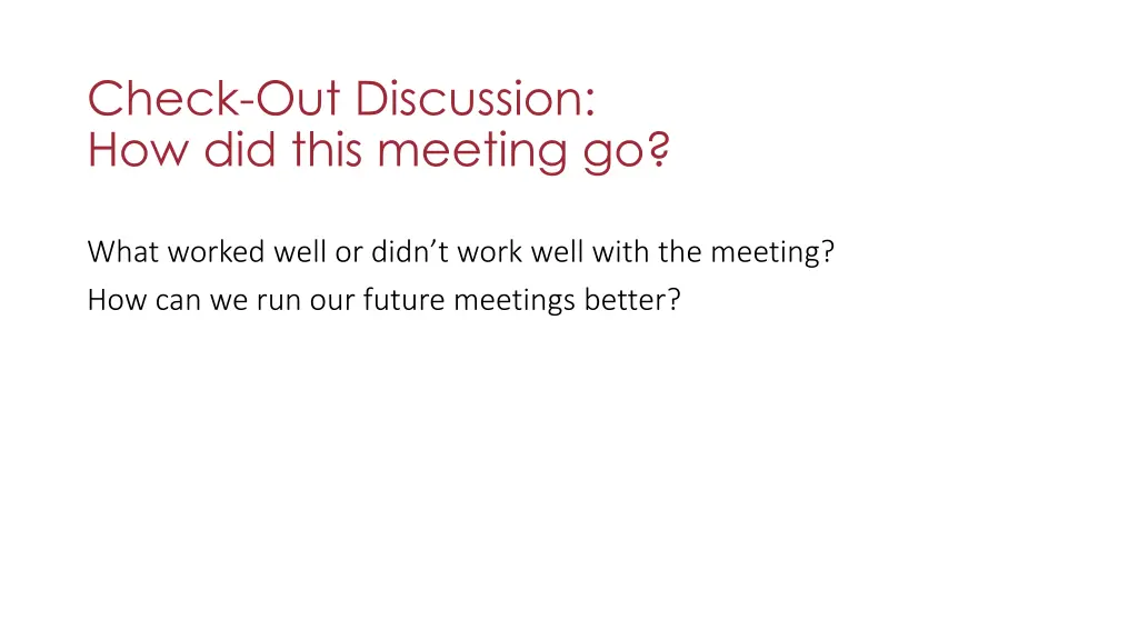 check out discussion how did this meeting go