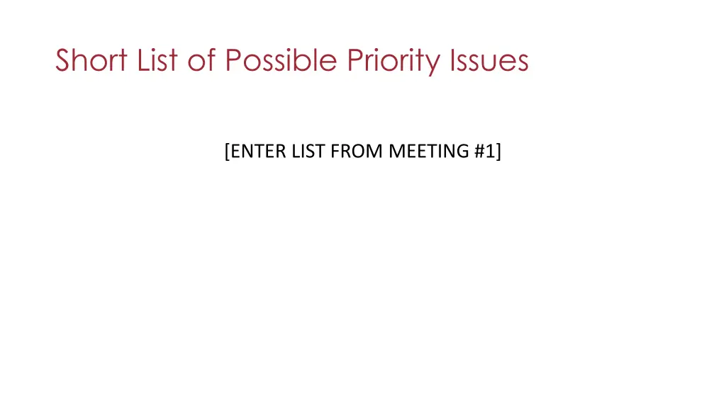 short list of possible priority issues