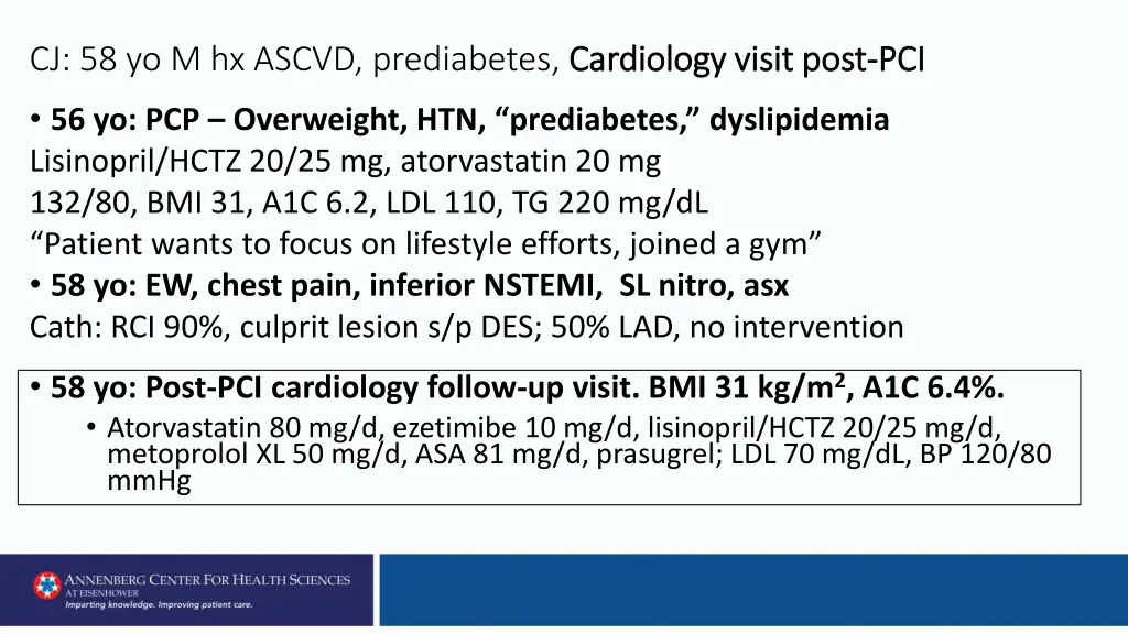 cj 58 yo m hx ascvd prediabetes cardiology visit 1