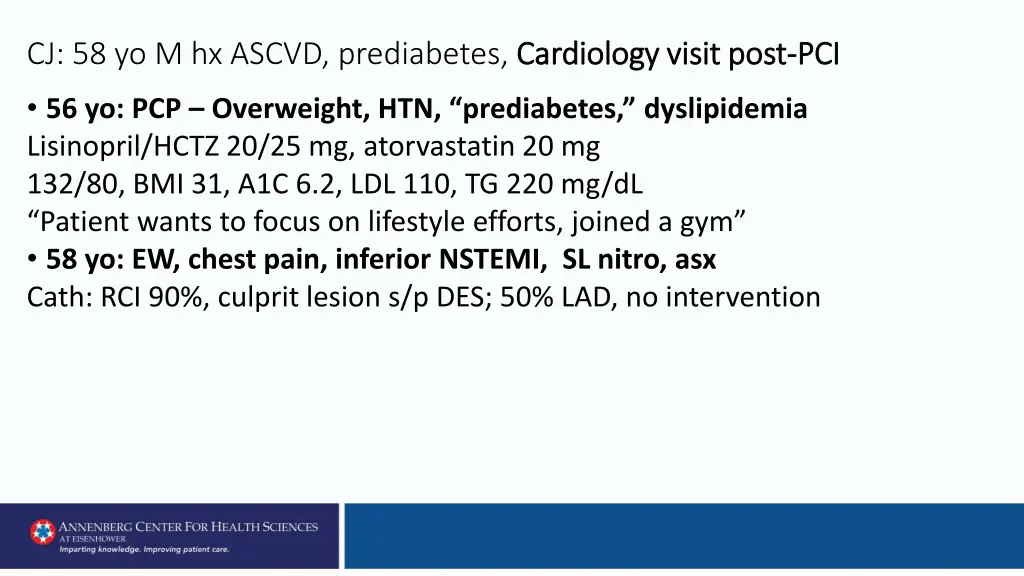 cj 58 yo m hx ascvd prediabetes cardiology visit