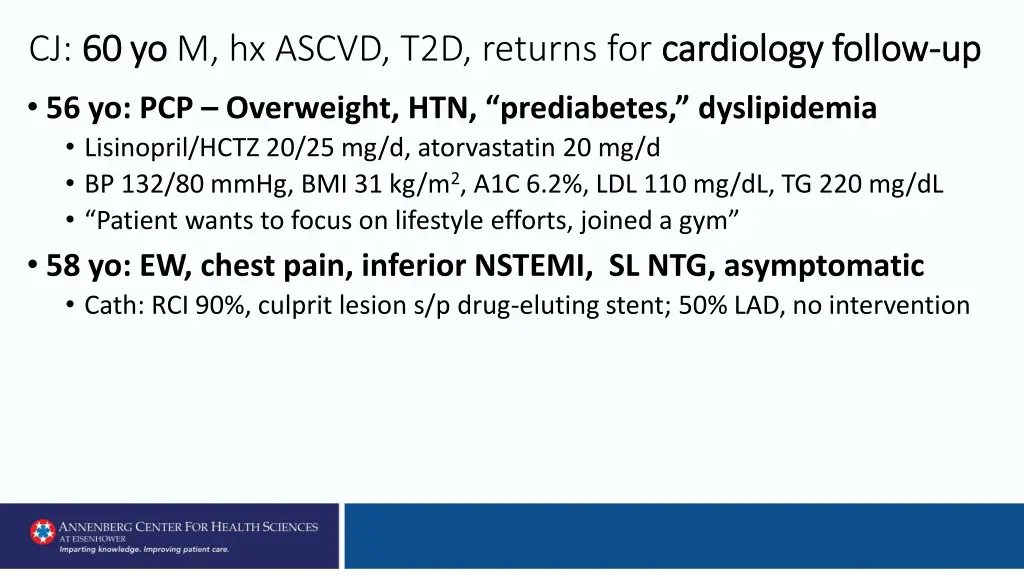 cj 60 yo 60 yo m hx ascvd t2d returns 1