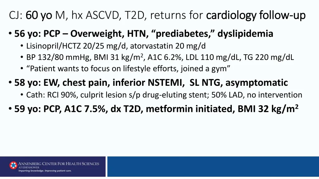 cj 60 yo 60 yo m hx ascvd t2d returns 2