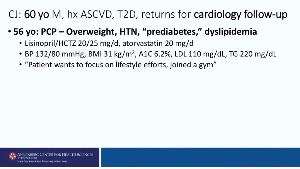 cj 60 yo 60 yo m hx ascvd t2d returns