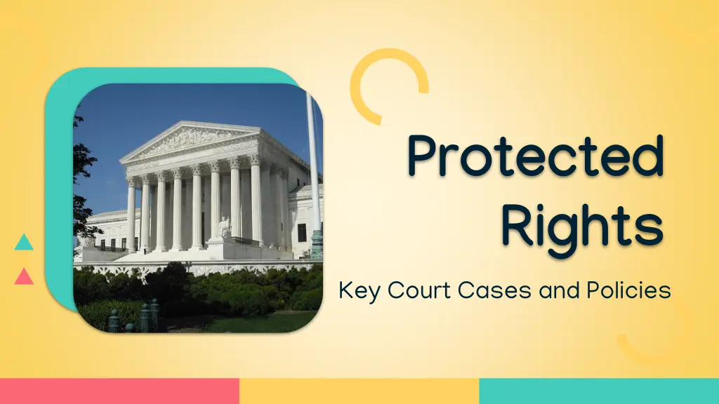 protected rights key court cases and policies