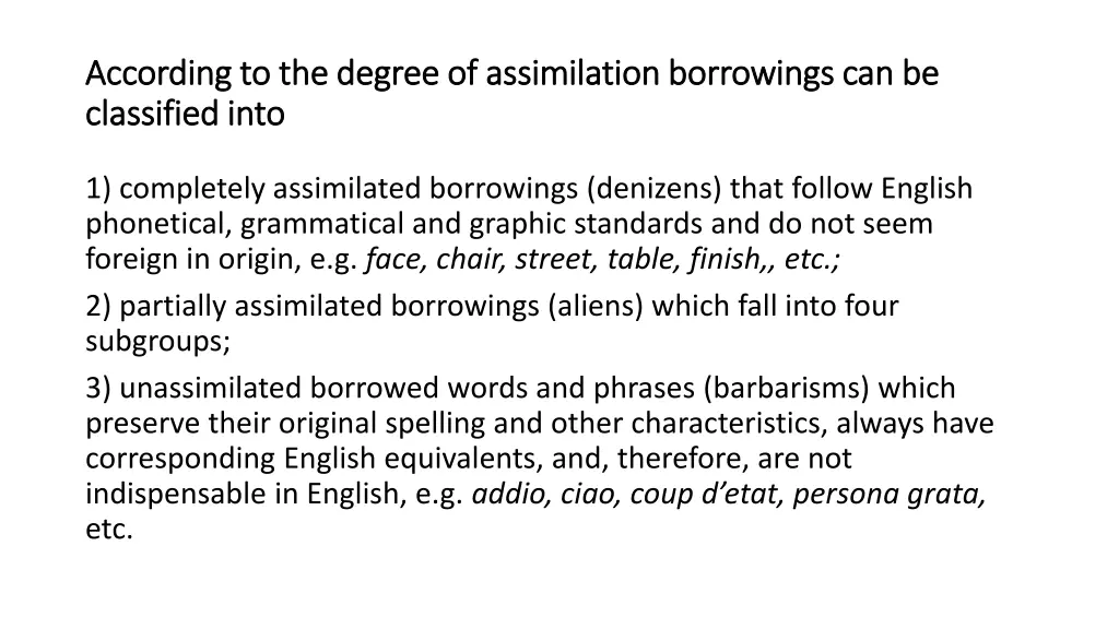 according to the degree of assimilation