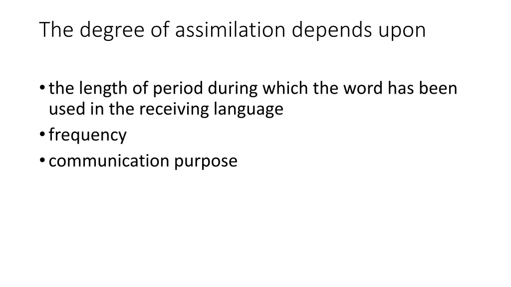 the degree of assimilation depends upon