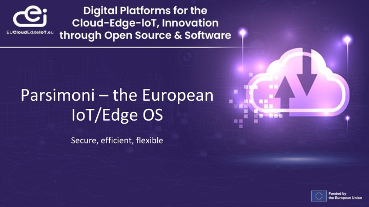 parsimoni the european iot edge os