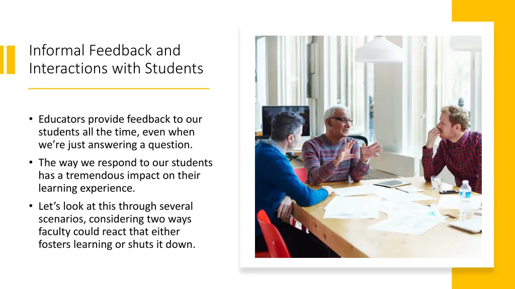 informal feedback and interactions with students