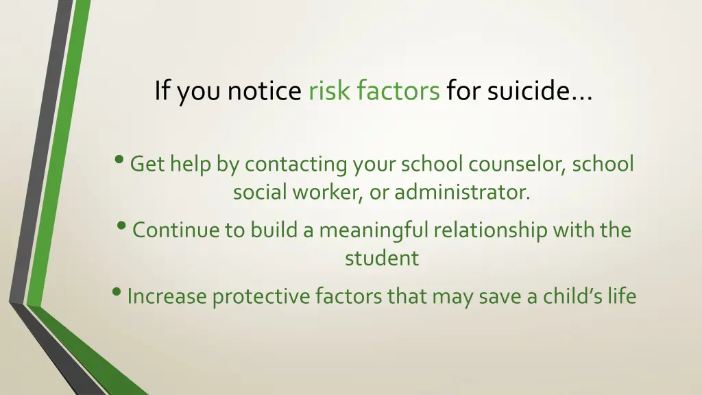 if you notice risk factors for suicide