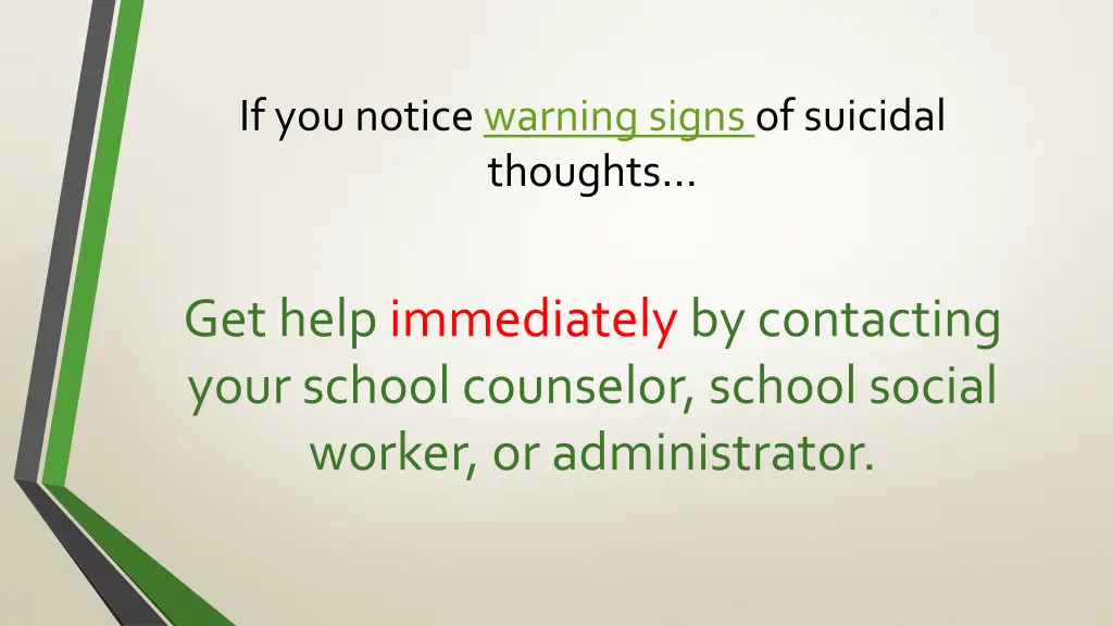 if you notice warning signs of suicidal thoughts