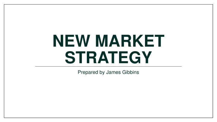new market strategy prepared by james gibbins