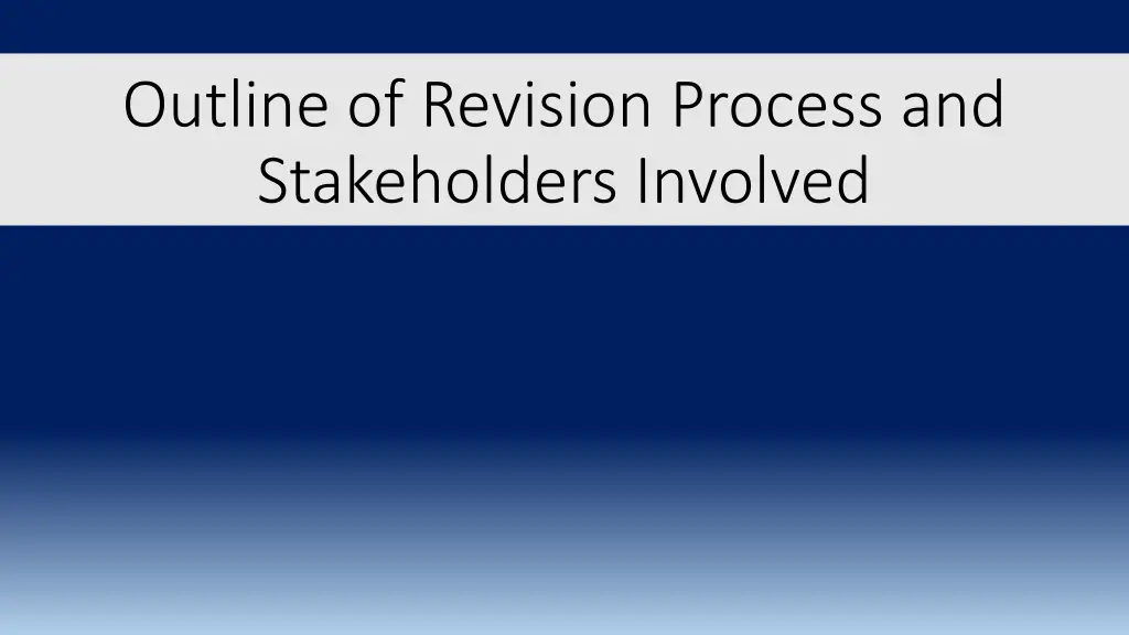 outline of revision process and stakeholders